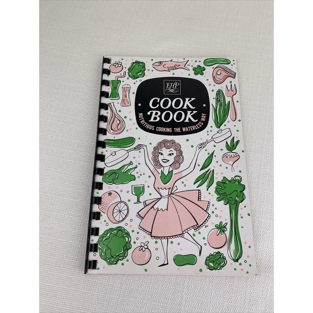 Vintage EHP Cookbook‎ Nutritious Cooking the Waterless Way Nutritional Cookware